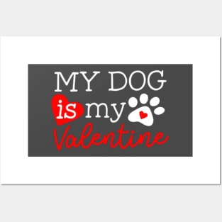 My dog is my valentines Posters and Art